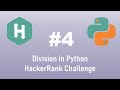 Python HackerRank Challenge #4 Python: Division