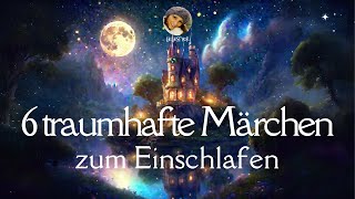 #Hörbuch: 6 traumhafte #Märchen zum Einschlafen | Entspannen mit #Gutenachtgeschichten