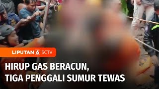 Hirup Gas Beracun, Tiga Penggali Sumur Tewas Tragis di Lombok Tengah | Liputan 6