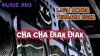 LAGU ACARA TERBARU || CHA CHA ENAK ENAK ( MUSIC RMJ )