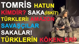 WHO IS TOMRIS HATUN? SAKA ( SCYTHİANS) TURKS! AMAZON WARRIORS FUNS! THE ORIGINS OF THE TURKS! EN:SB