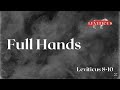 Leviticus 8-10 // Full Hands // Pastor Joel Denney