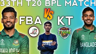 Khulna tigers vs fortune barishal 33th t20 bpl dream team fba vs kt match Live kt vs fba all News