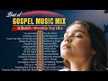 Hillsfall_Worship Top Hits | Praise & Worship Songs 2024-2025