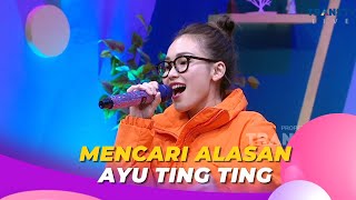 Mencari Alasan | AYU TING TING | BROWNIS (22/6/23) L2