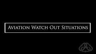 Aviation Watch Out Situations