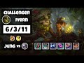 Ivern 11.8 S11 Jungle Challenger Replay (6/3/11) - NA