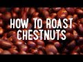 How To Roast Chestnuts...On An Open Fire | Holiday Recipe | Well Done