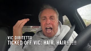 Ticked Off Vic: Hair. HAIR!!!!!!