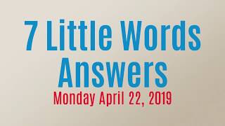 7 Little Words Daily Puzzle April 22 2019