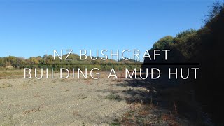 NZ Bushcraft: Building a Mud Hut Part 10