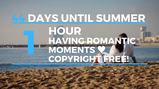 #44 days until Summer - Having Romantic moments  - Copyright Free!