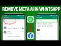 How to Remove Meta Ai on WhatsApp in Android (Quick Tutorial)
