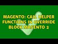 Magento: Call helper functions in override block Magento 2 (2 Solutions!!)