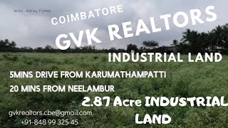 2.87Acre INDUSTRIAL LAND | 40' ROAD | 210FEET ROAD FACING | COIMBATORE | GVK REALTORS