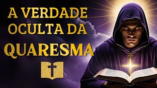 O que os ESCOLHIDOS sabem sobre a QUARESMA que o mundo ignora | Veja agora antes que seja tarde !