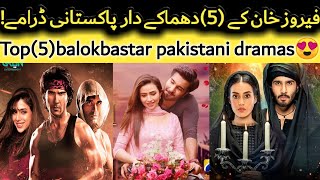 Top 5 Feroze Khan Dramas List | Feroze Khan Best Dramas World Wide hit Dramas TopShOwsUpdates: