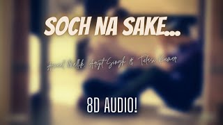 Soch Na Sake | 8D Audio | Nostalgic Vibes