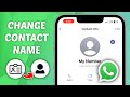 How to Change Contact Name on WhatsApp - Quick and Easy Guide!
