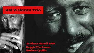 Mal Waldron Trio  Le Blanc Mesnil 1999