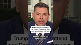 Trump might not attend son Don Jr.'s wedding, says 'not good timing' for him