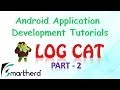 [OBSOLETE] Android Tutorial : LogCat in Android Part - 2