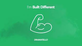 Dramatello - I'm Built Different (Official Audio)