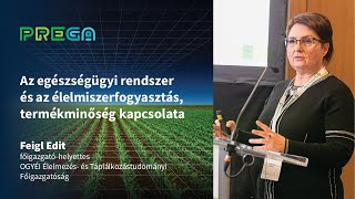 Az egészségügyi rendszer és az élelmiszerfogyasztás - Feigl Edit // PREGA 2023