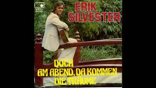 Erik Silvester - Doch am Abend da kommen die Träume -