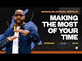 Making The Most of Your Time — Pastor Brandon Watts | Ephesians 5