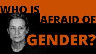 Who's Afraid of Gender? | Judith Butler's public lecture at University of Cambri