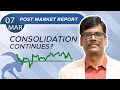 Consolidation continues? Post Market Report 07-Mar-24