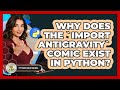 Why Does The `import Antigravity` Comic Exist In Python? - Python Code School
