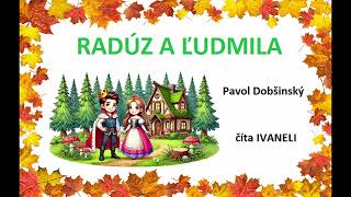 Pavol Dobšinský - RADÚZ A ĽUDMILA (Audio rozprávka, pohádka)