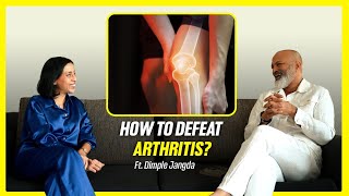 How to defeat Arthritis | Bijay J. Anand