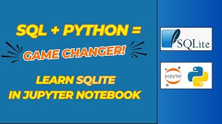 SQLite Databases with Python in Jupyter Notebook: Great for Beginners