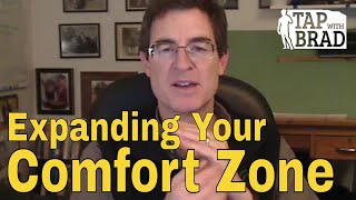 Expanding Your Comfort Zone - Tapping with Brad Yates