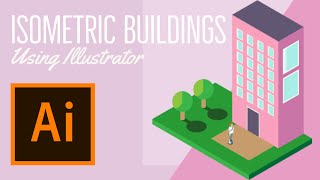 Create an ISOMETRIC BUILDING using Illustrator (EASY TUTORIAL)