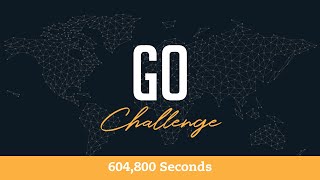 GO Challenge 2 - 604,800 Seconds