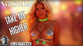 Take Me Higher – Nya Stellar ft. DJDTime | Euphoric EDM Anthem