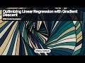 Optimizing Linear Regression with Gradient Descent: A Practical Approach