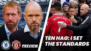 I Set The Standards & I Control them - Ten Hag Chelsea vs Man Utd PREVIEW