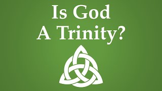 Is God a Trinity of Persons? (Definition, History, Scripture)