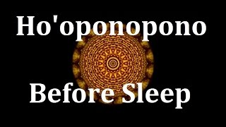 Before Sleep Ho'oponopono Affirmation Meditation for Forgiveness, Reconciliation, Transformation