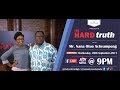 The Hard Truth with Nana Otuo Acheampong