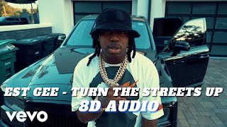 EST Gee - Turn The Streets Up | 8D AUDIO (BEST SONG FROM 2023)