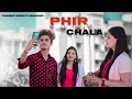 PHIR CHALA | Full Video Song | Sad love Story  | Smarty Abhishek