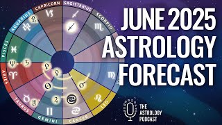 June Astrology Forecast 2025