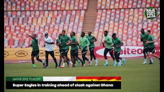 NIGERIA vs GHANA: Super Eagles in Training