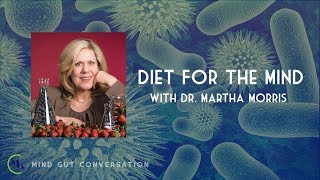 Diet For The Mind with Dr. Martha Morris | MGC Ep. 16